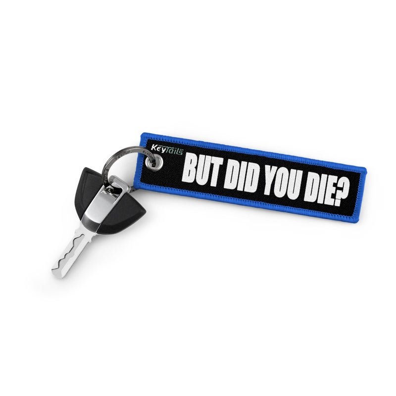 KEYTAILS Keychains, Premium Quality Key Tag for Cars, Motorcycle, Jeep, Offroad [But Did You Die?] - Image 2